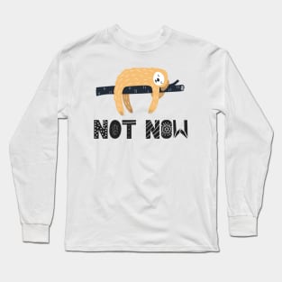 Lazy? Or just sleepy? Don't bother the sloth Long Sleeve T-Shirt